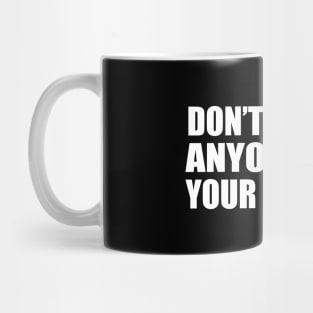 Don’t ever let anyone dull your sparkle Mug